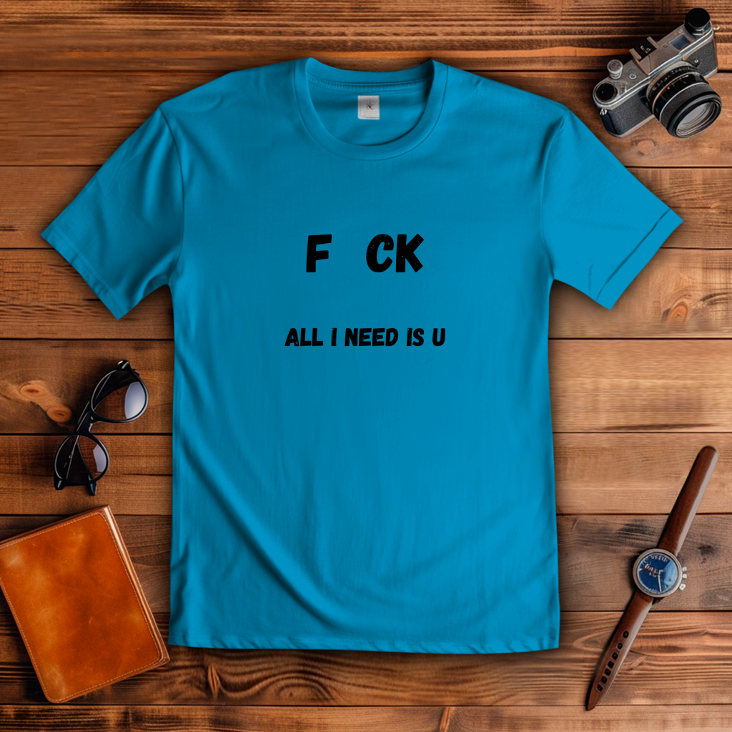Herren T-Shirt All i Need is U