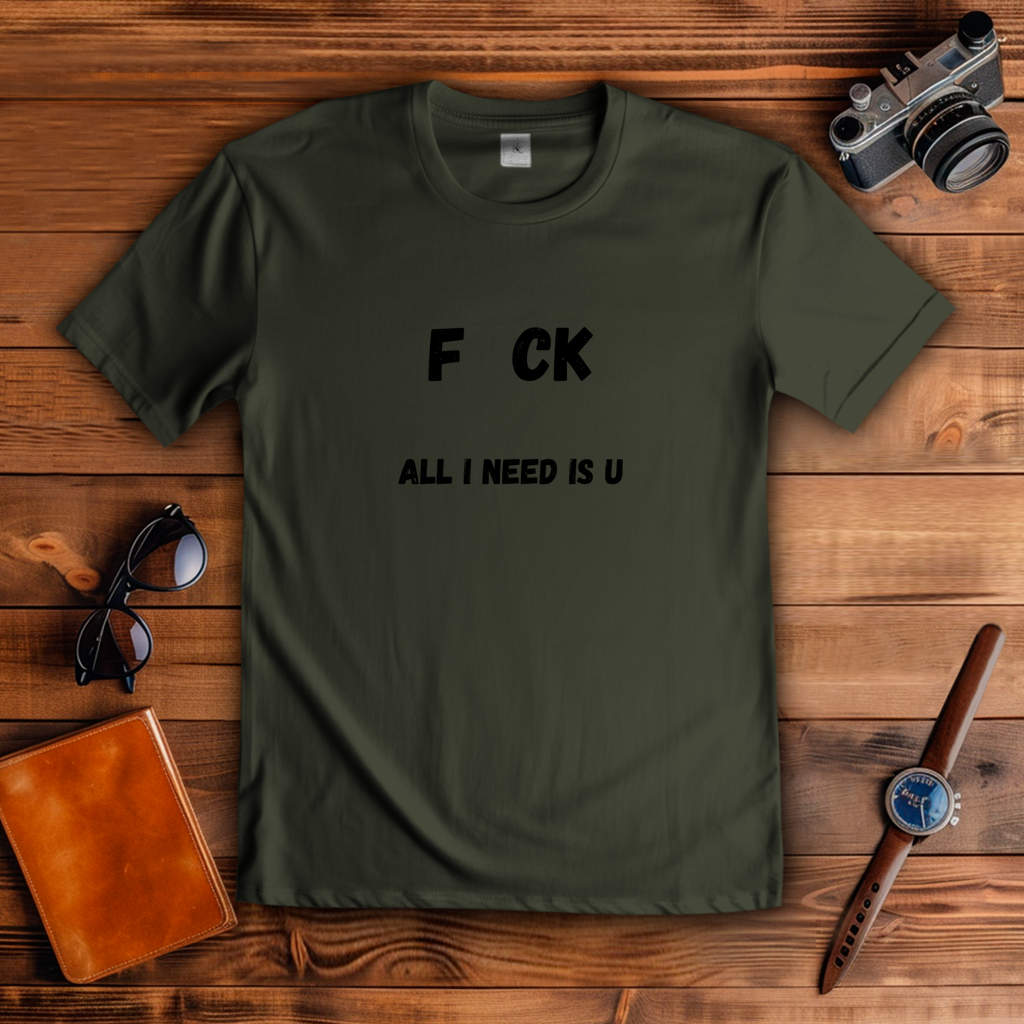 Herren T-Shirt All i Need is U