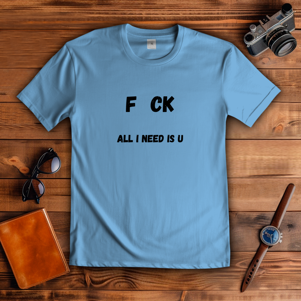 Herren T-Shirt All i Need is U
