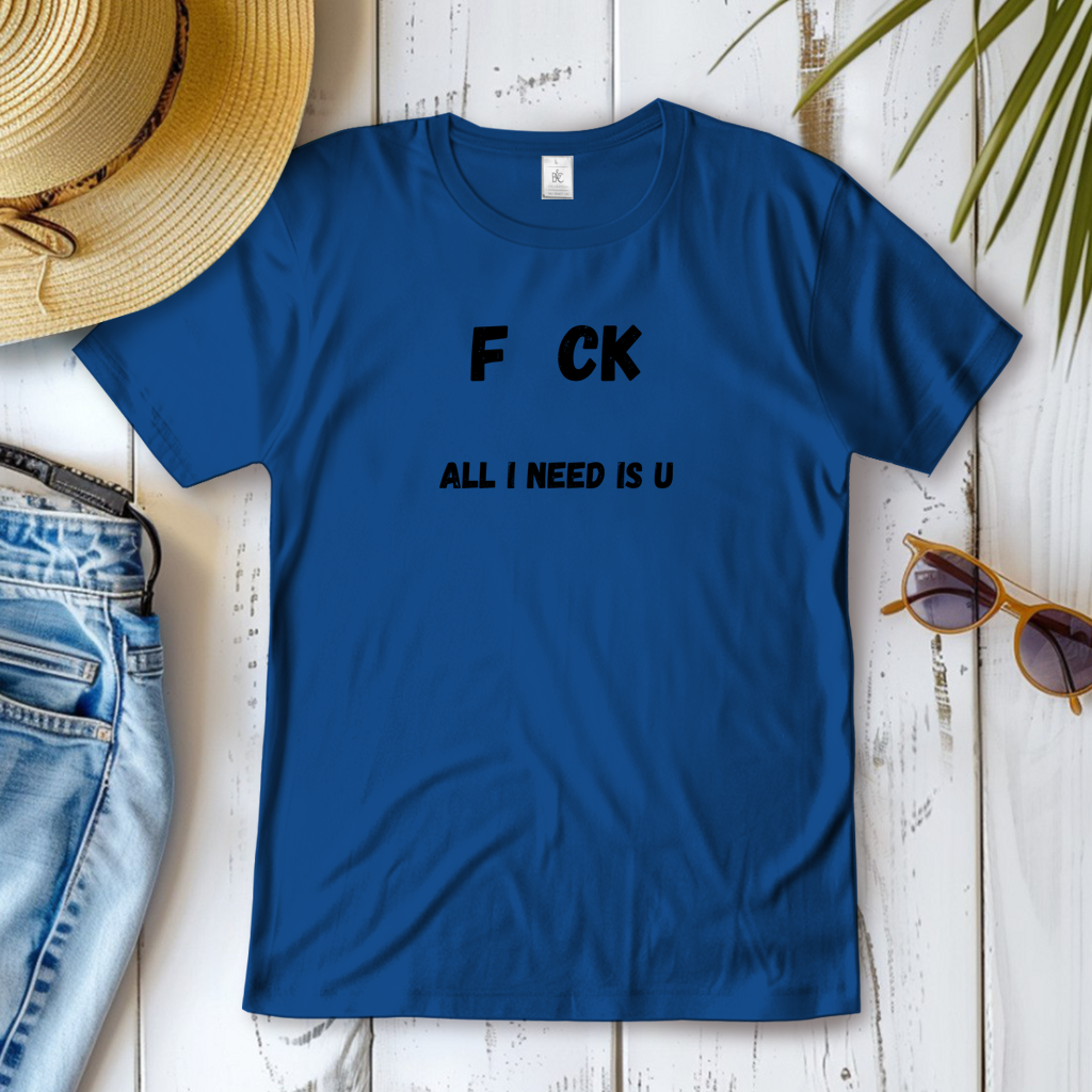 Damen T-Shirt All i Need is U