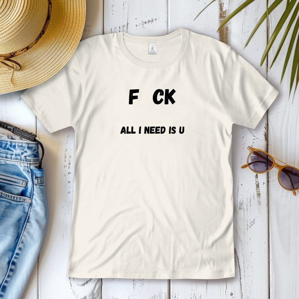 Damen T-Shirt All i Need is U