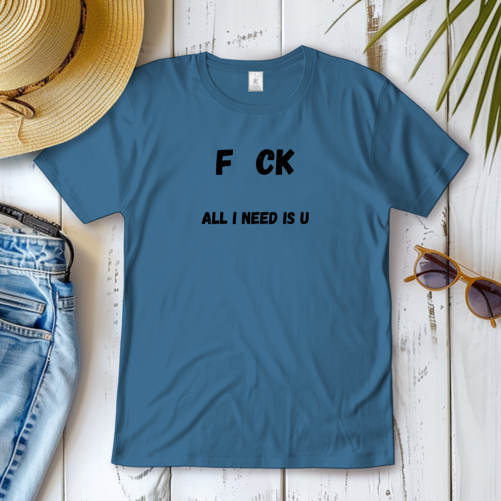 Damen T-Shirt All i Need is U