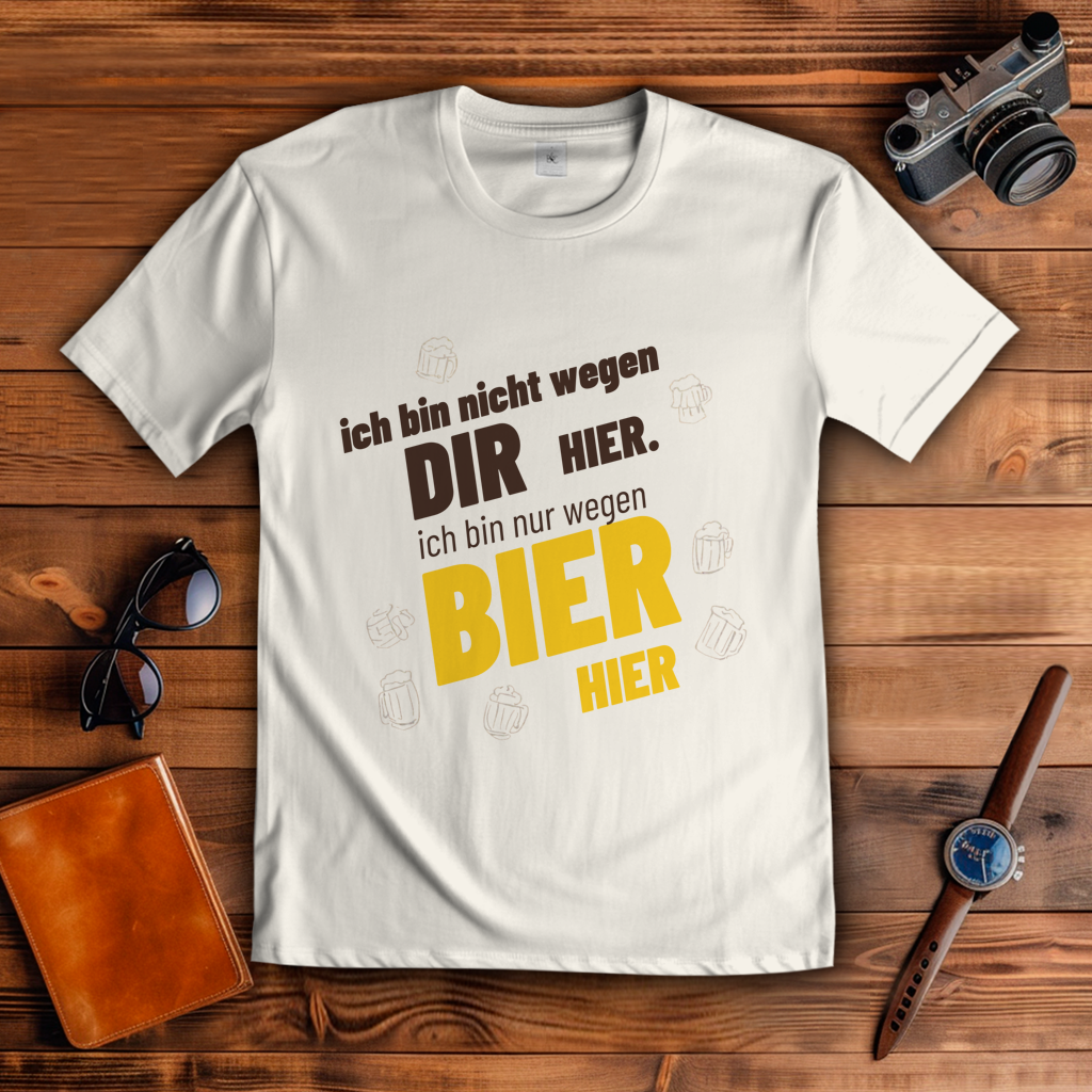Herren T-Shirt wegen Bier hier