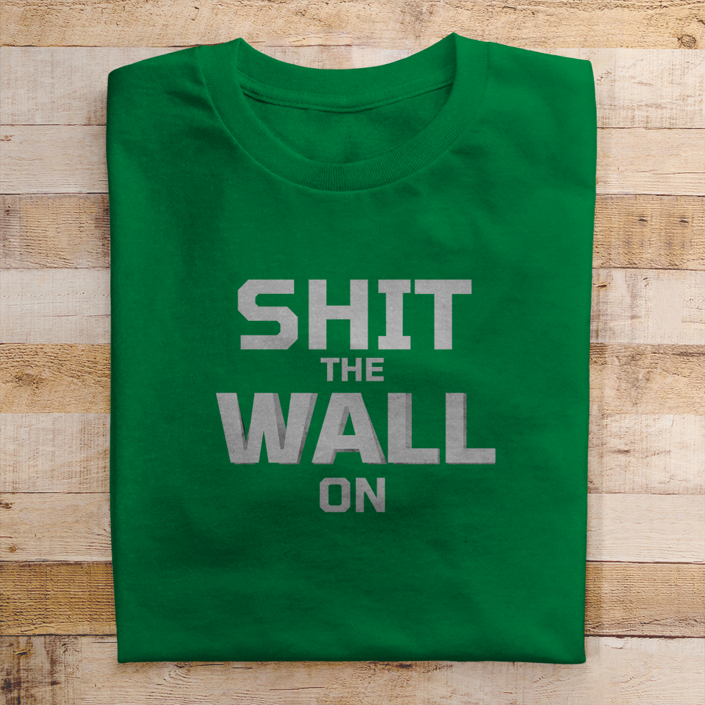 Herren T-Shirt shit the wall on