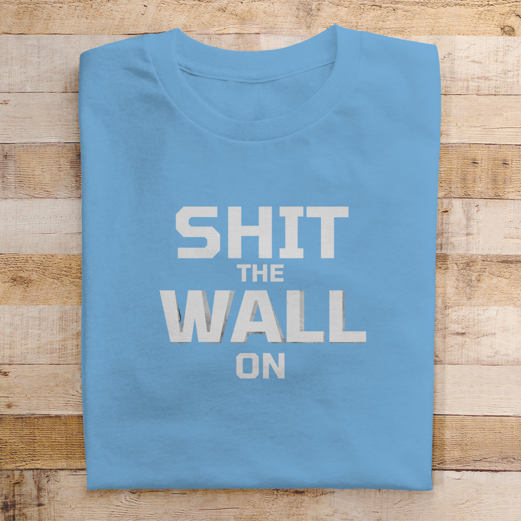 Herren T-Shirt shit the wall on