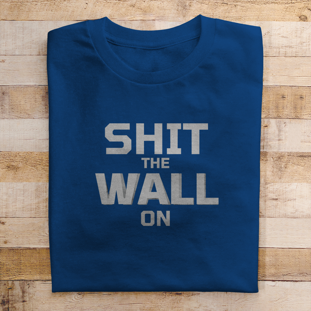 Herren T-Shirt shit the wall on