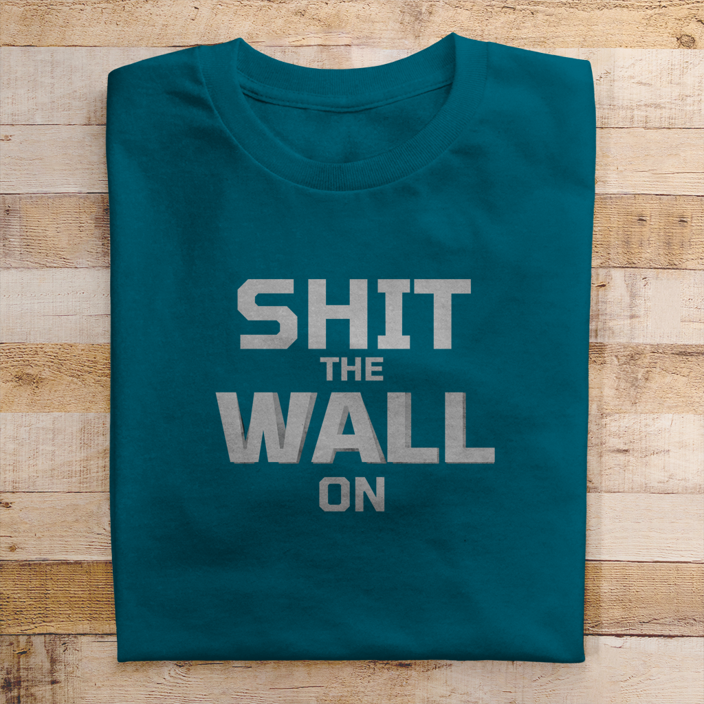 Herren T-Shirt shit the wall on