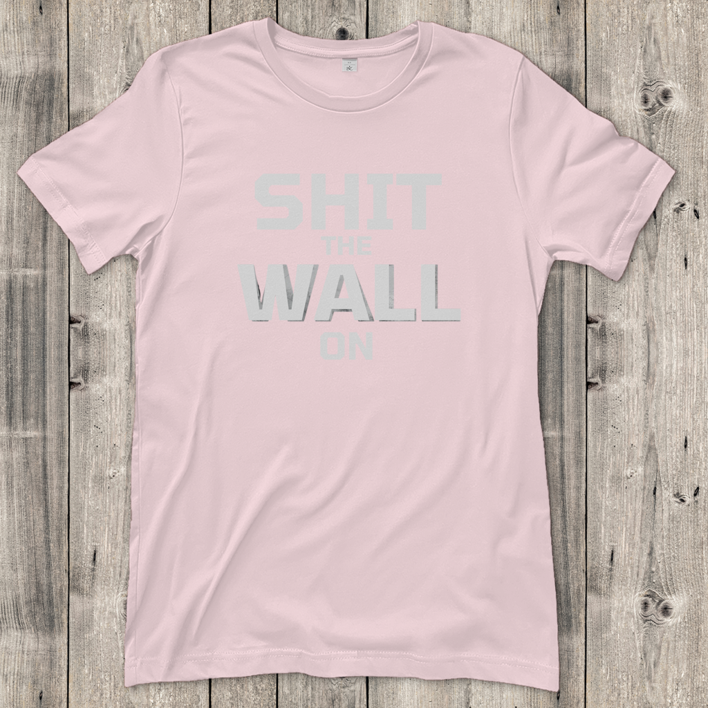 Damen T-Shirt shit the wall on