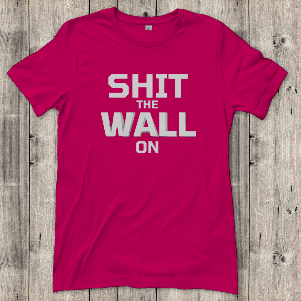 Damen T-Shirt shit the wall on