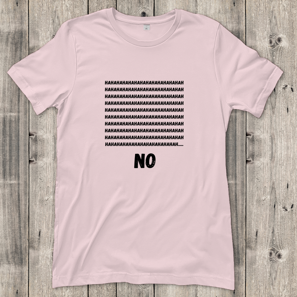 Damen T-Shirt haha no