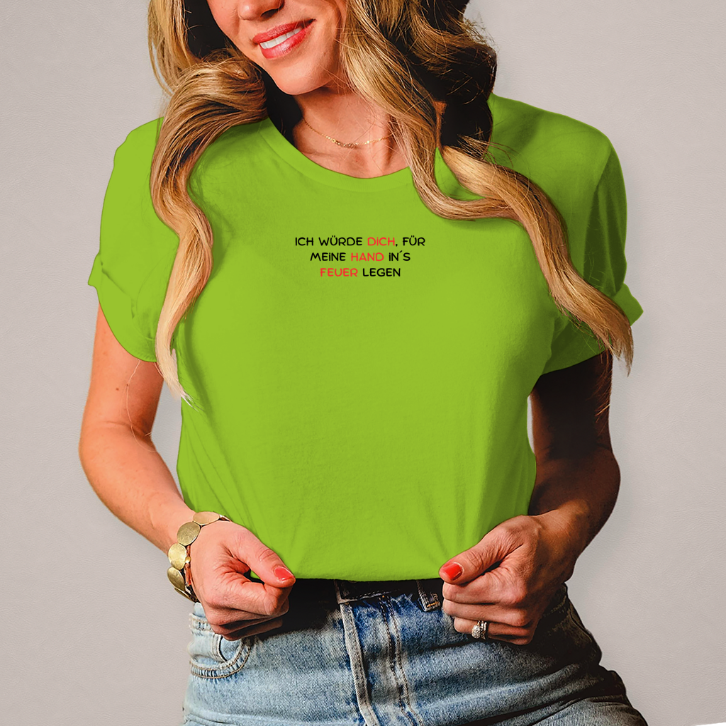 Damen T-Shirt Dich ins Feuer